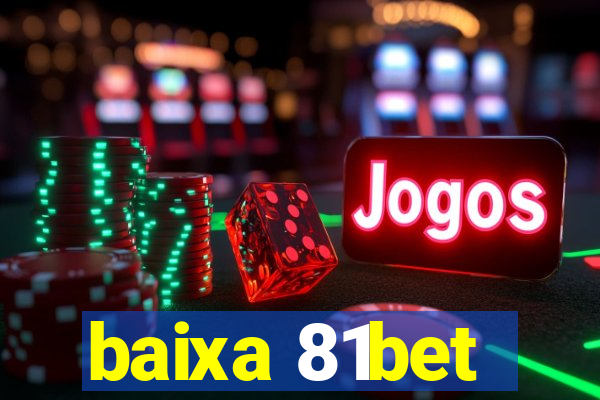 baixa 81bet